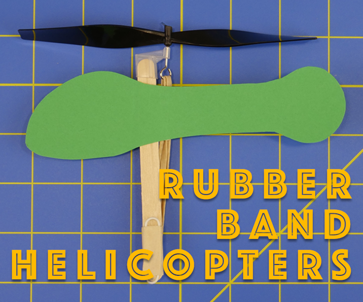 Rubber Band Helicopters Engineering Projects for Kids (with Pictures
