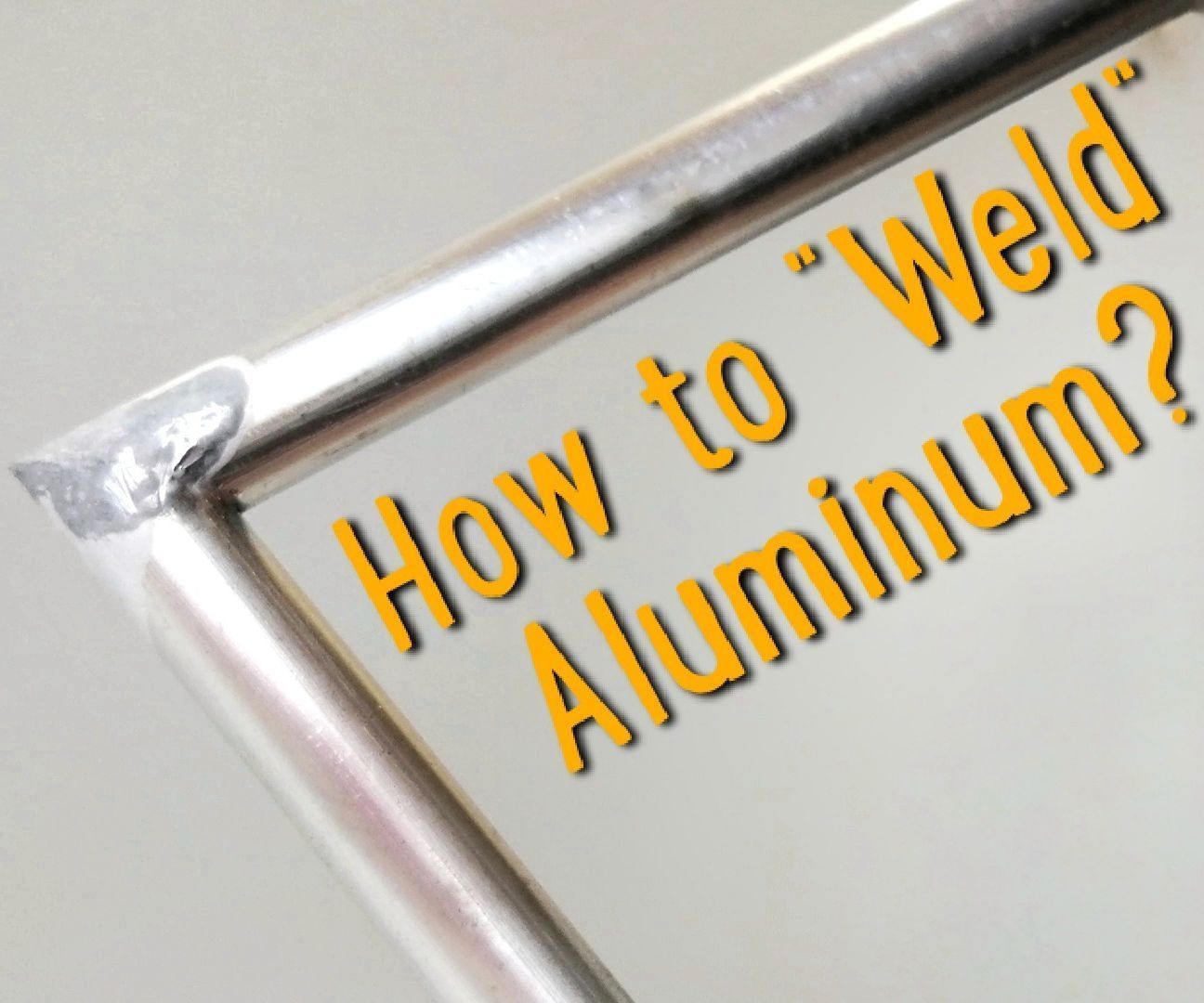 How to Weld Aluminum at Home Without Argon 10 Steps Instructables