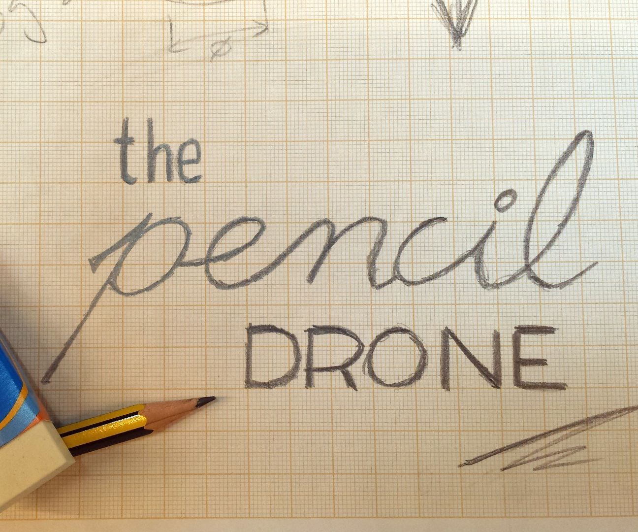 The Pencil Drone