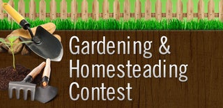 Gardening & Homesteading Contest