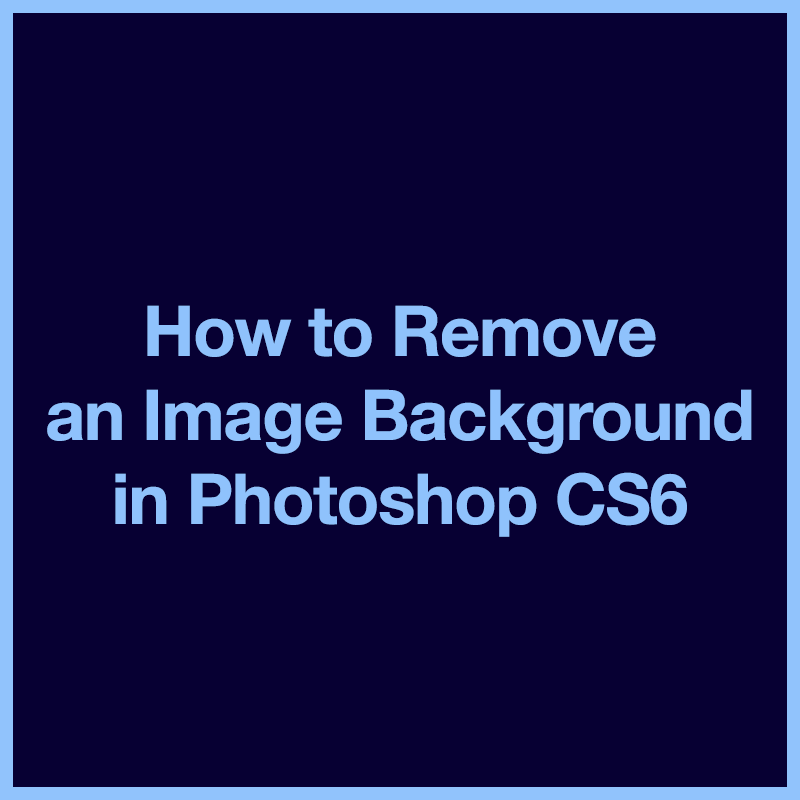 remove a background in photoshop cs6