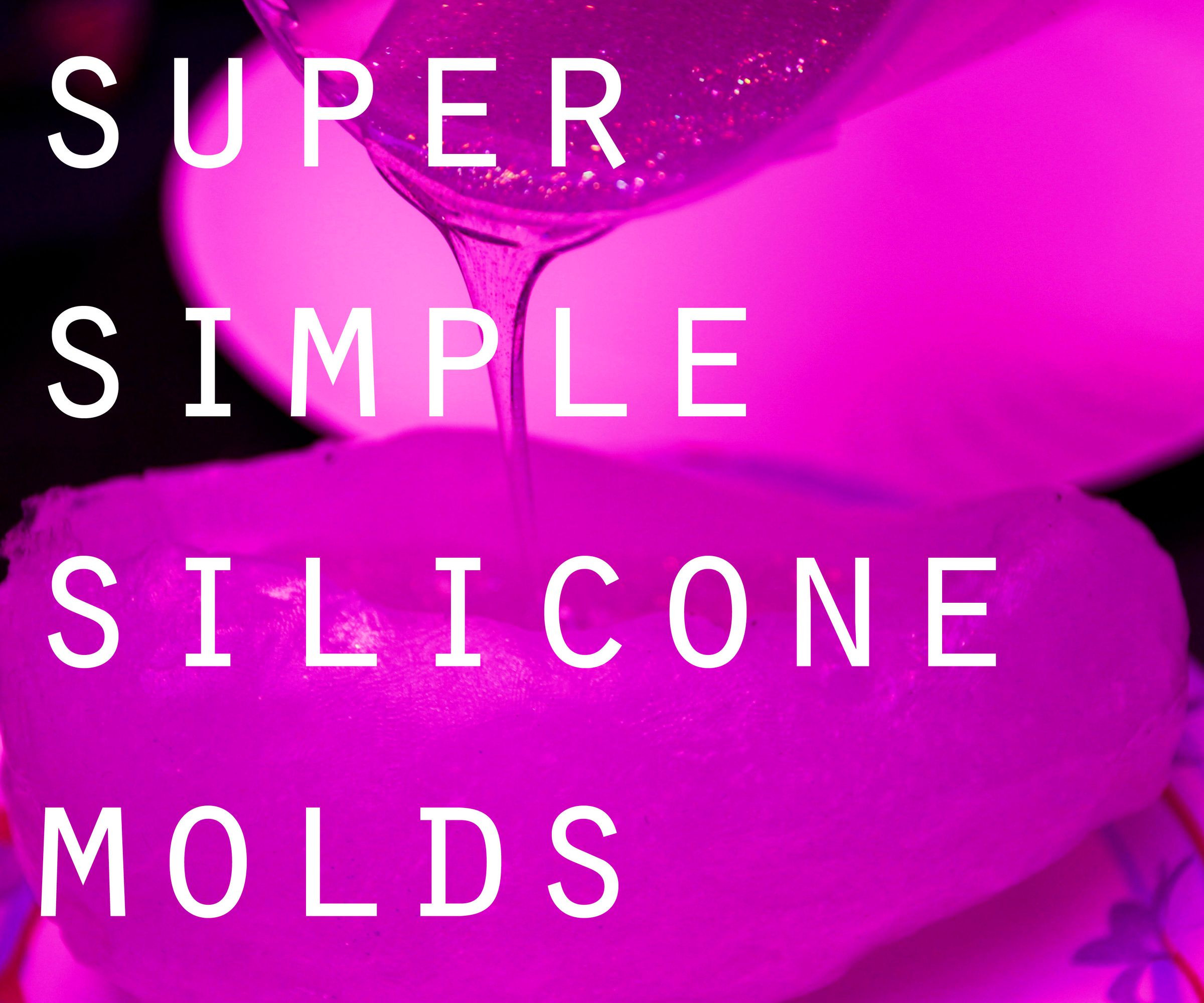 World's Easiest Silicone Mold.