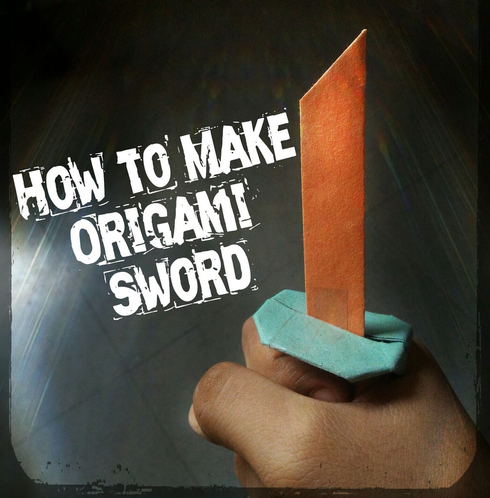 How to Make Origami Sword : 13 Steps - Instructables