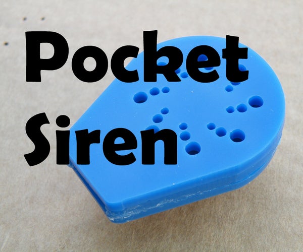 A Pocket Siren!