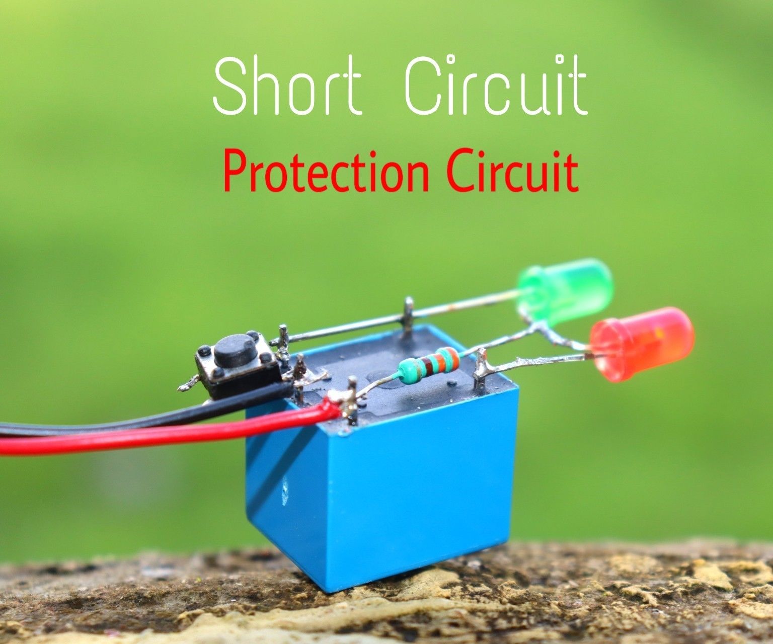 How to Make Short Circuit Protection Circuit 10 Steps (with Pictures