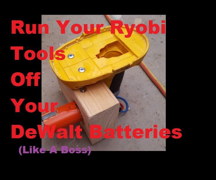Run a Ryobi Tool Off DeWalt Battery 