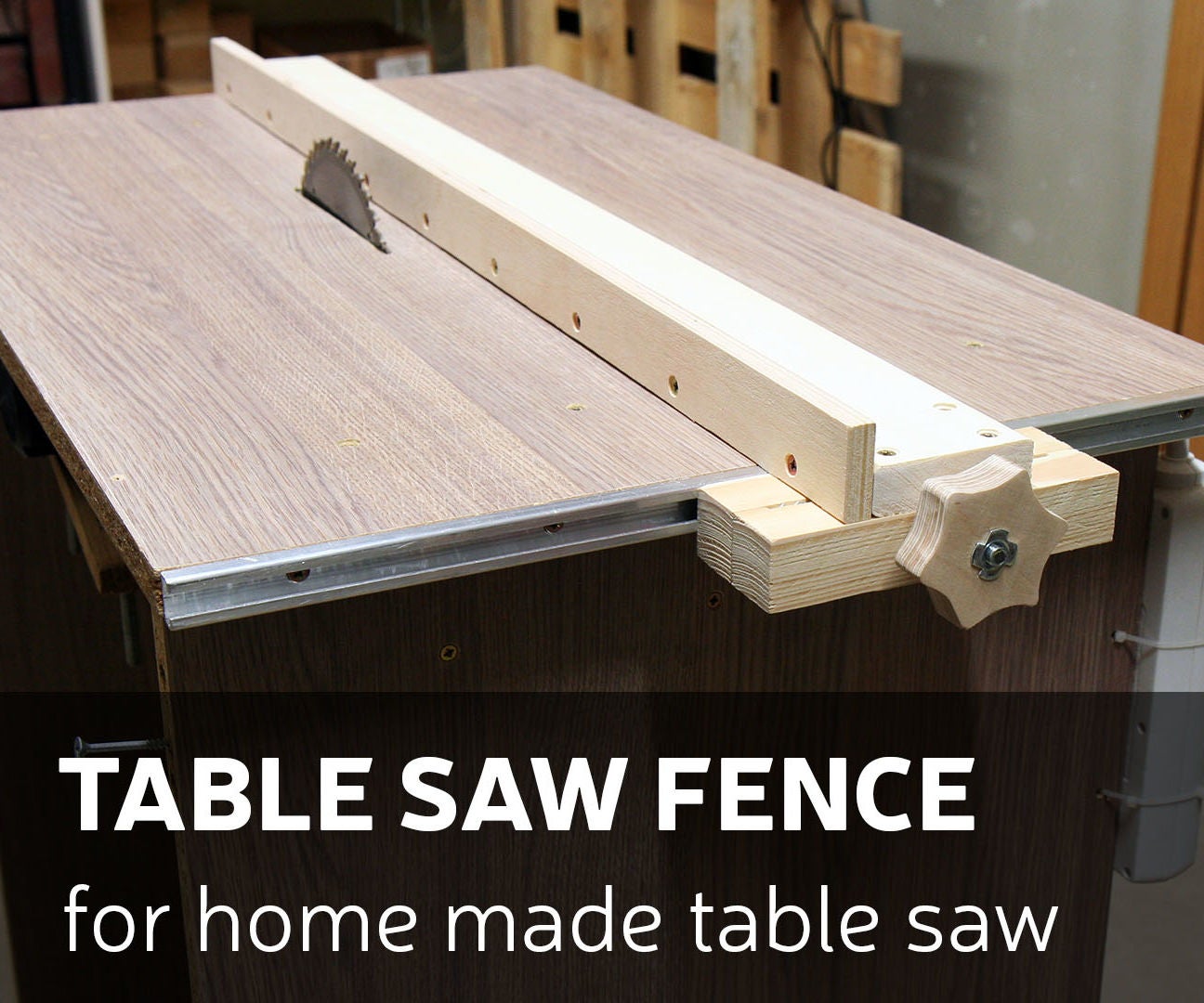 How to Make a Table Saw Fence for Homemade Table Saw : 8 Steps (with