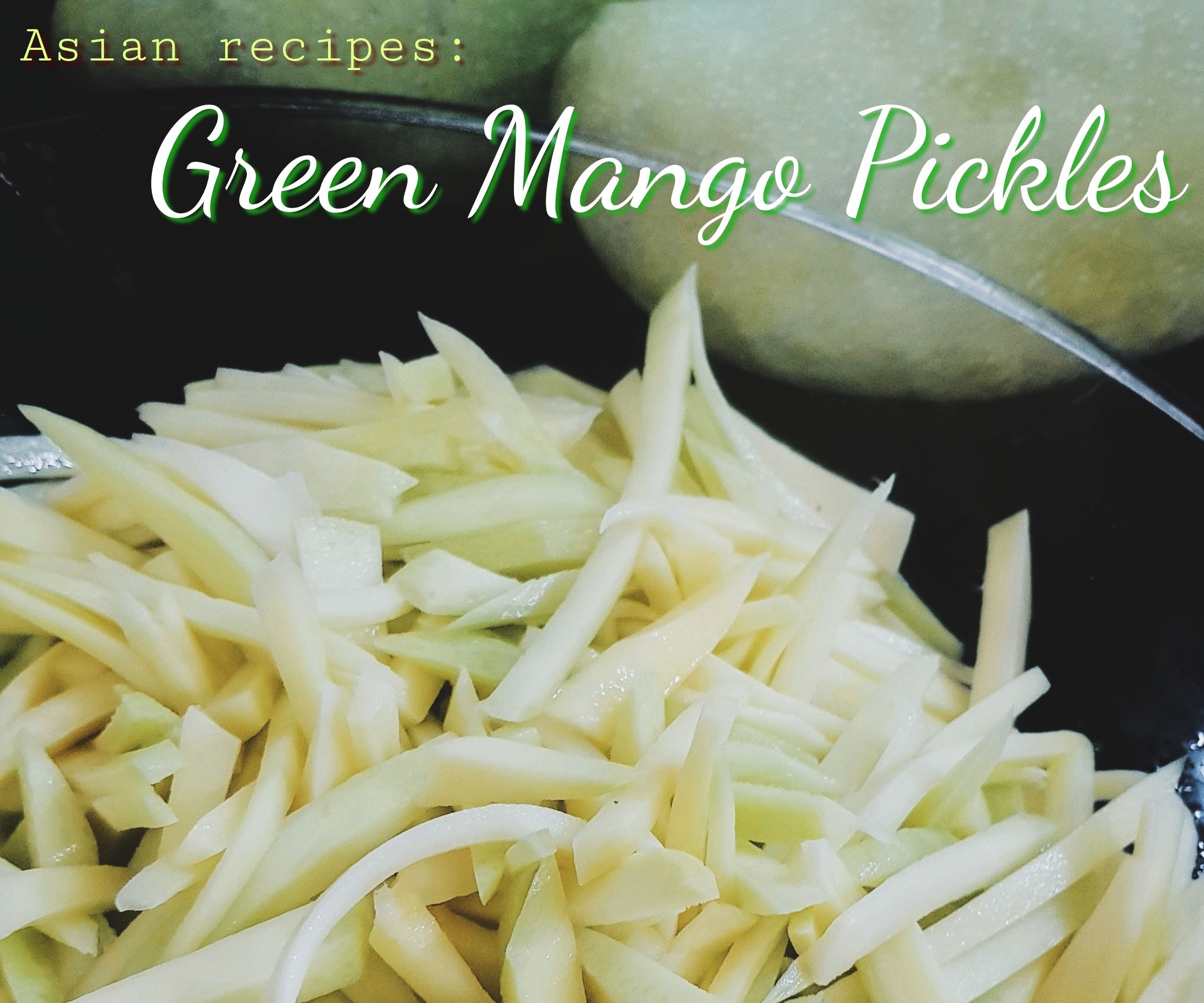 Asian Recipes Crunchy Green Mango Pickles Jeruk Mangga 8 Steps Instructables