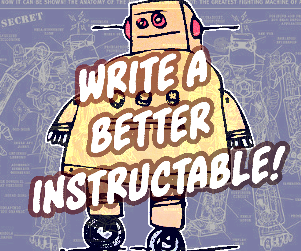 DIY guide for Write a Better Instructable! with step-by-step instructions