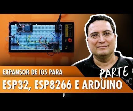 Step-by-step guide for io expander for esp32, esp8266, and arduino DIY Project DIY project