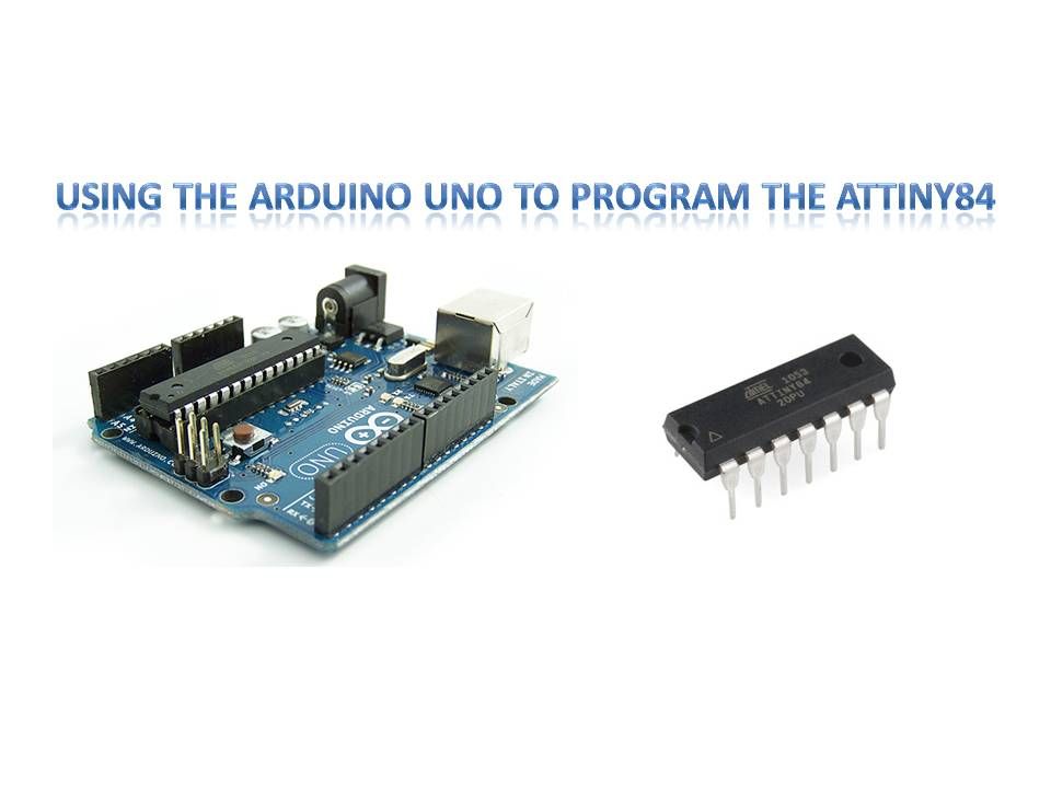 DIY guide for Using the Arduino Uno to program ATTINY84-20PU with step-by-step instructions