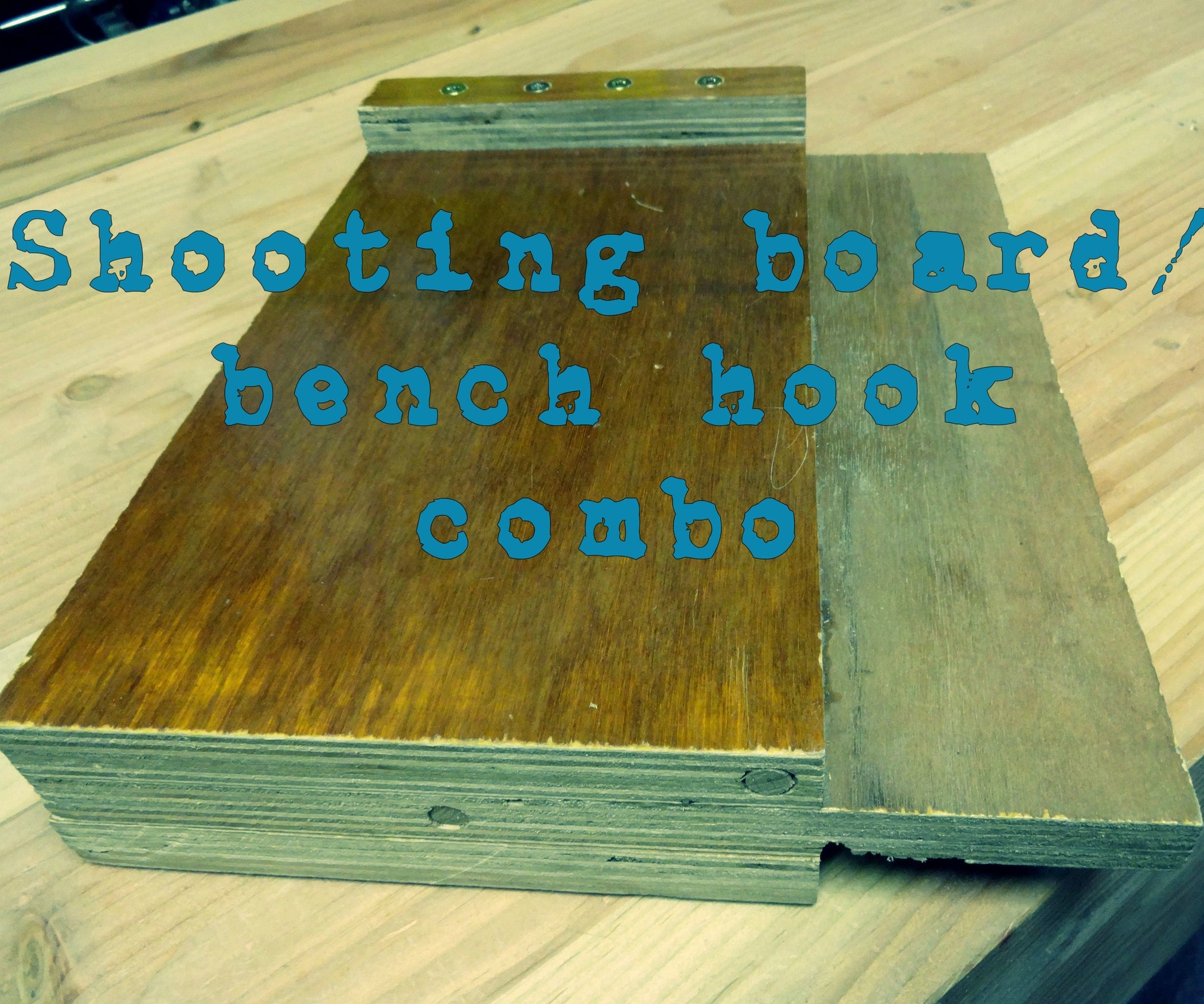 Shooting Board/Bench Hook Combo Instructables