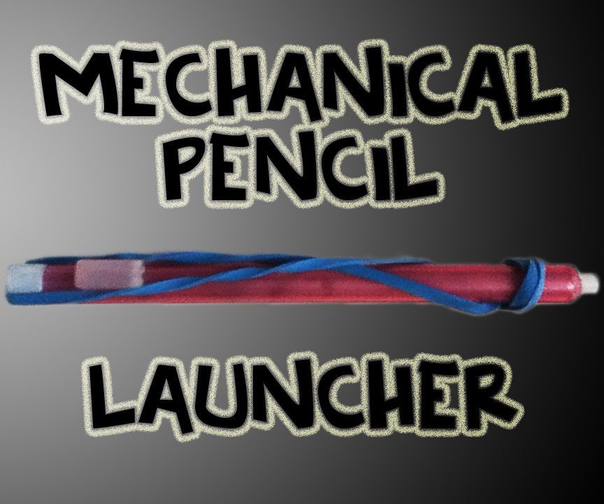 Mechanical Pencil Launcher/ Gun 4 Steps Instructables