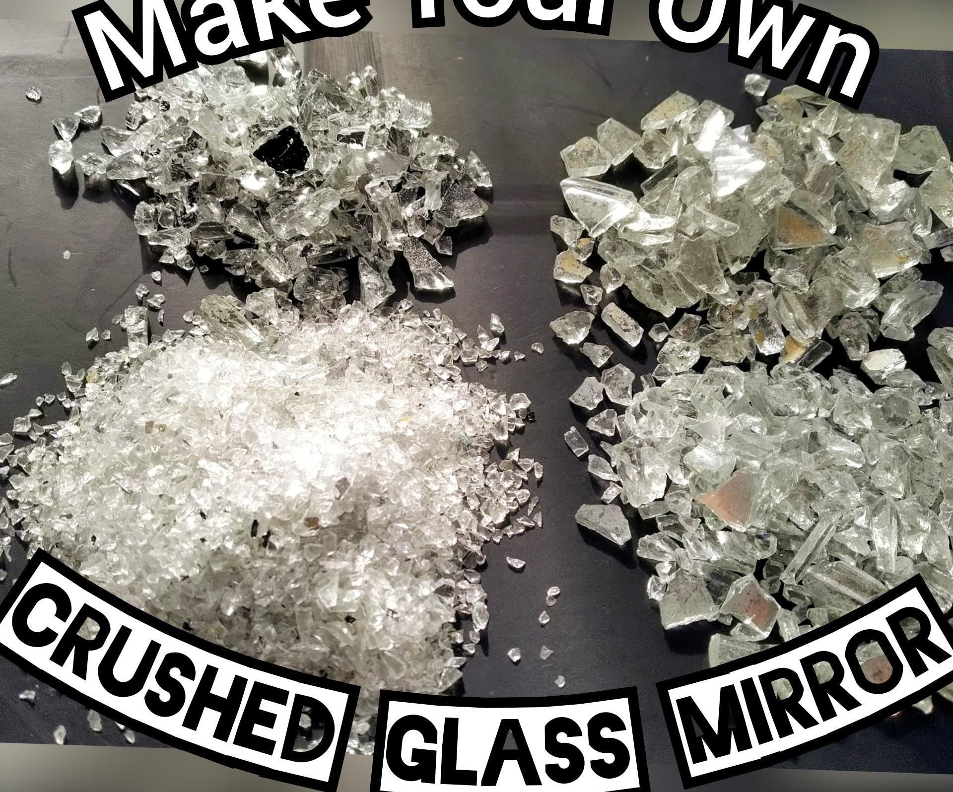 How to Make Crushed Mirror Glass 11 Steps Instructables
