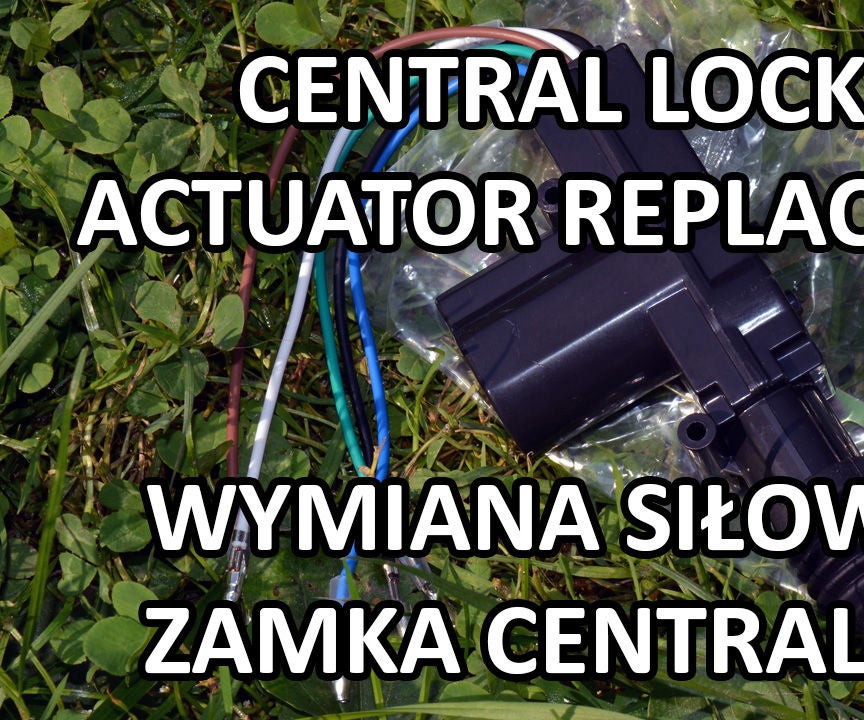 CENTRAL LOCKING ACTUATOR REPLACEMENT Instructables