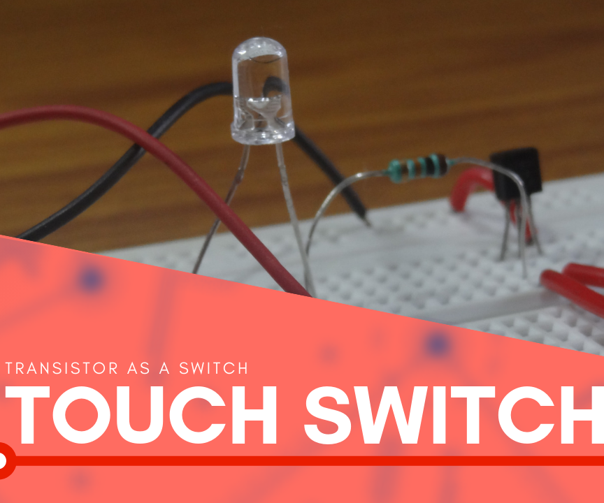 TOUCH SWITCH | How to Make a Touch Switch Using a Transistor and