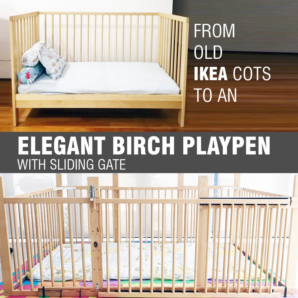 Supersized Toddler Playpen With Sliding Gate Out of Old IKEA Cots : 6 Steps  (with Pictures) - Instructables