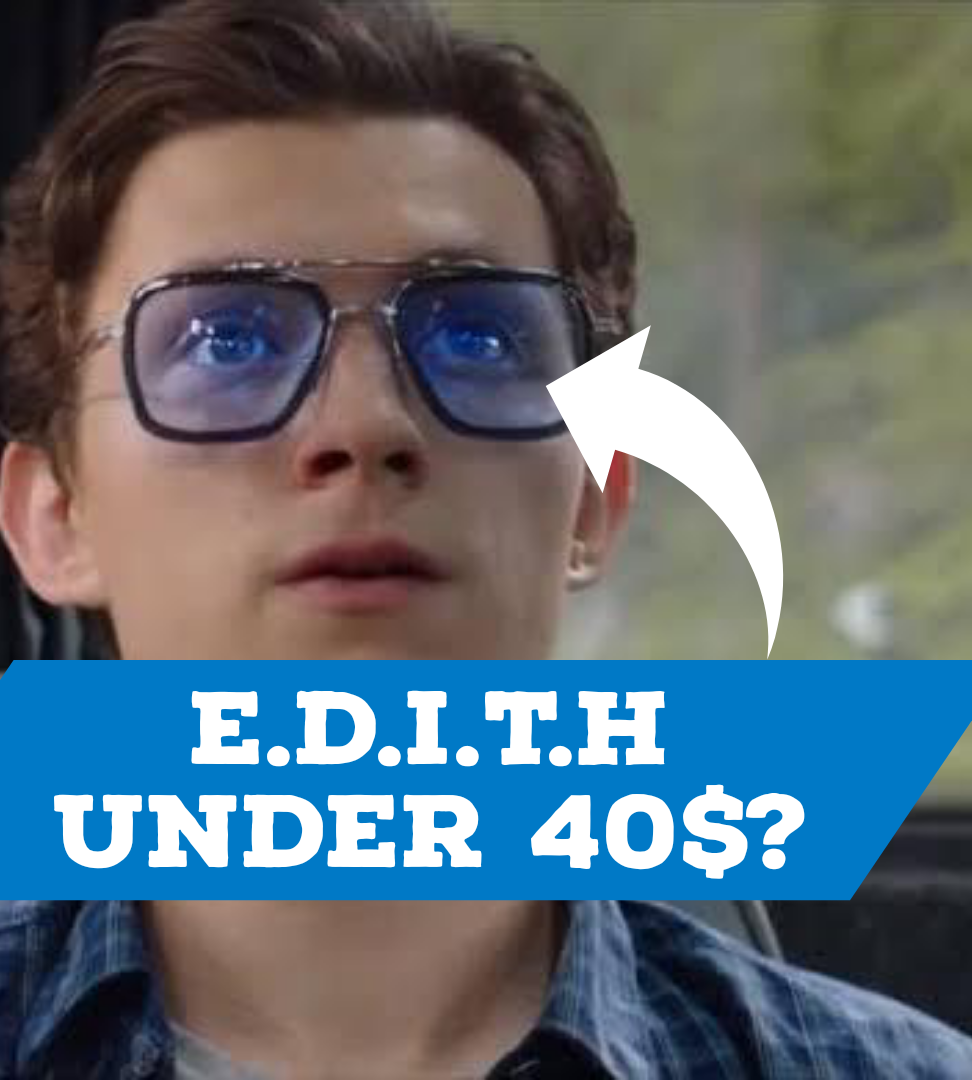 E.D.I.T.H How Did I Build a Powerful Smart Glass Under 40? 11