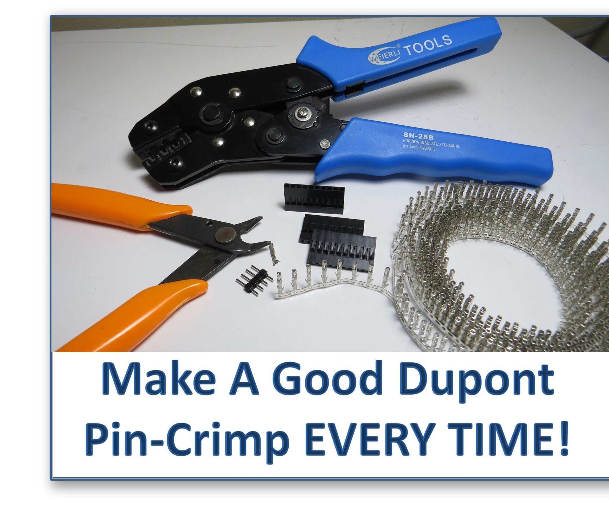 Make a Good Dupont Pin-Crimp EVERY TIME!