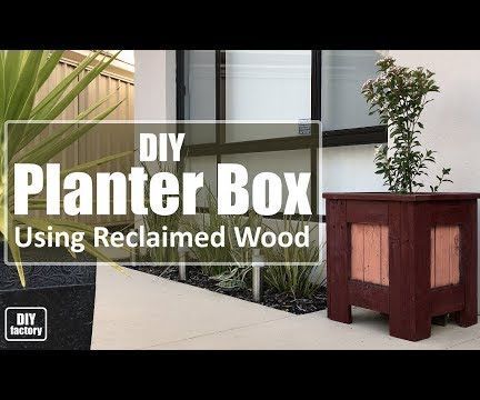 DIY guide for DIY - Planter Box Using Reclaimed Wood with step-by-step instructions