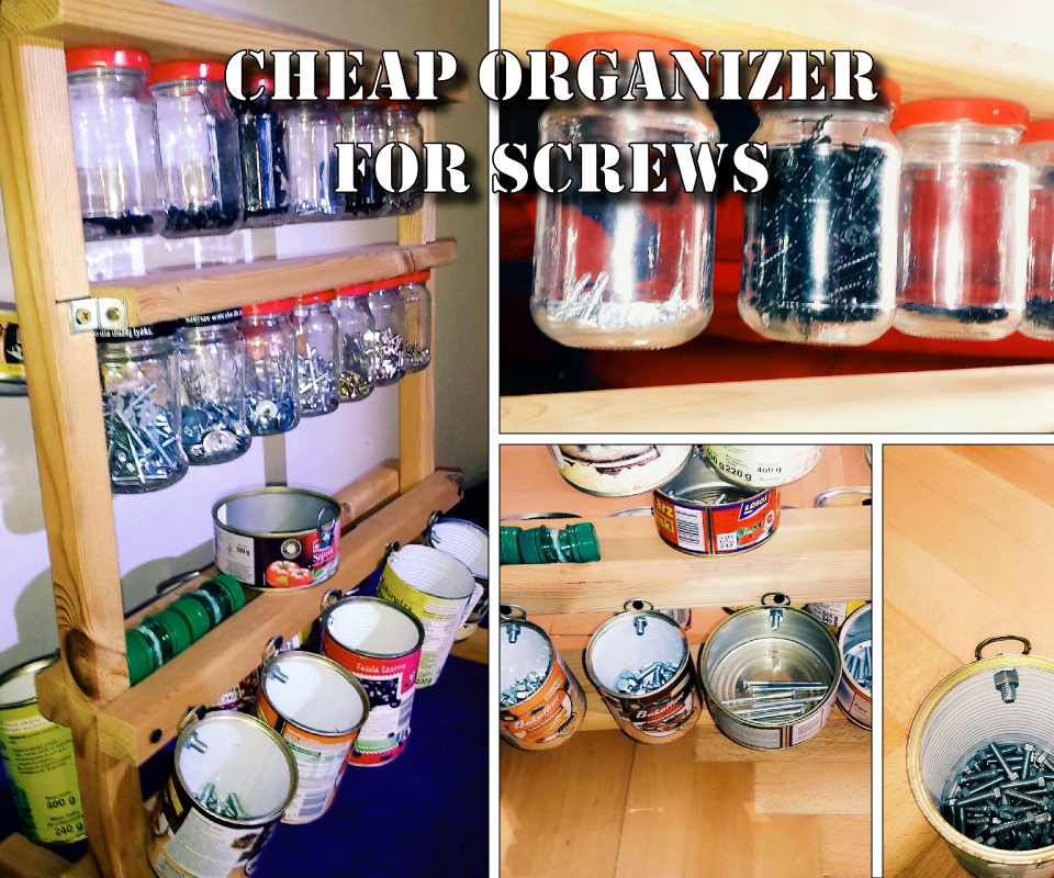 Organizer for Screws From Jars and Metal Cans 6 Steps (with Pictures