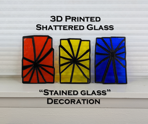 3D Printed Glass Shatter "Stained Glass"