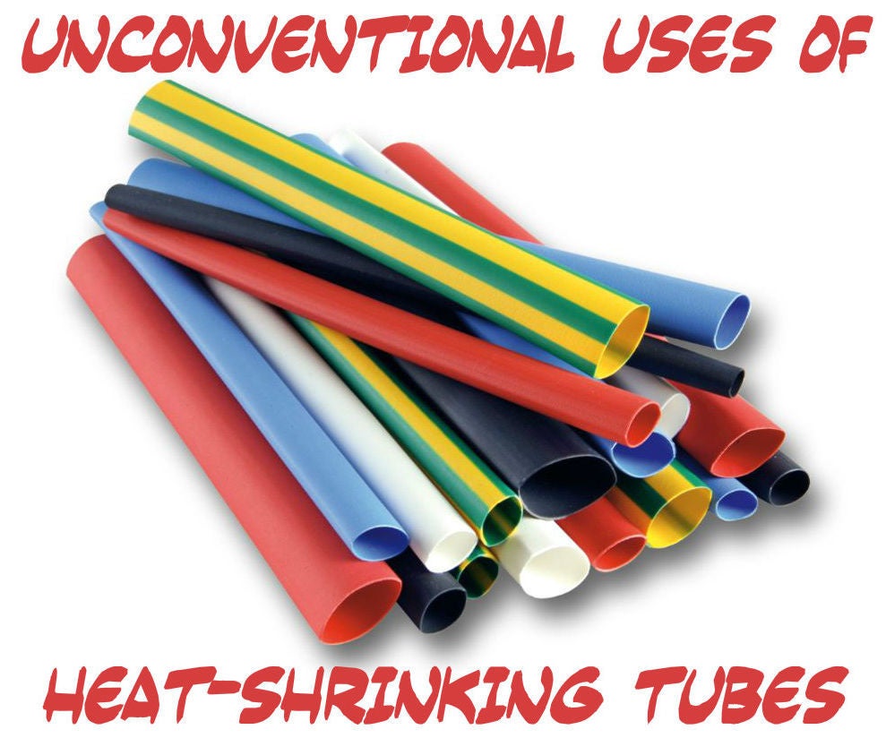 Unconventional Uses of HeatShrinking Tubes Instructables