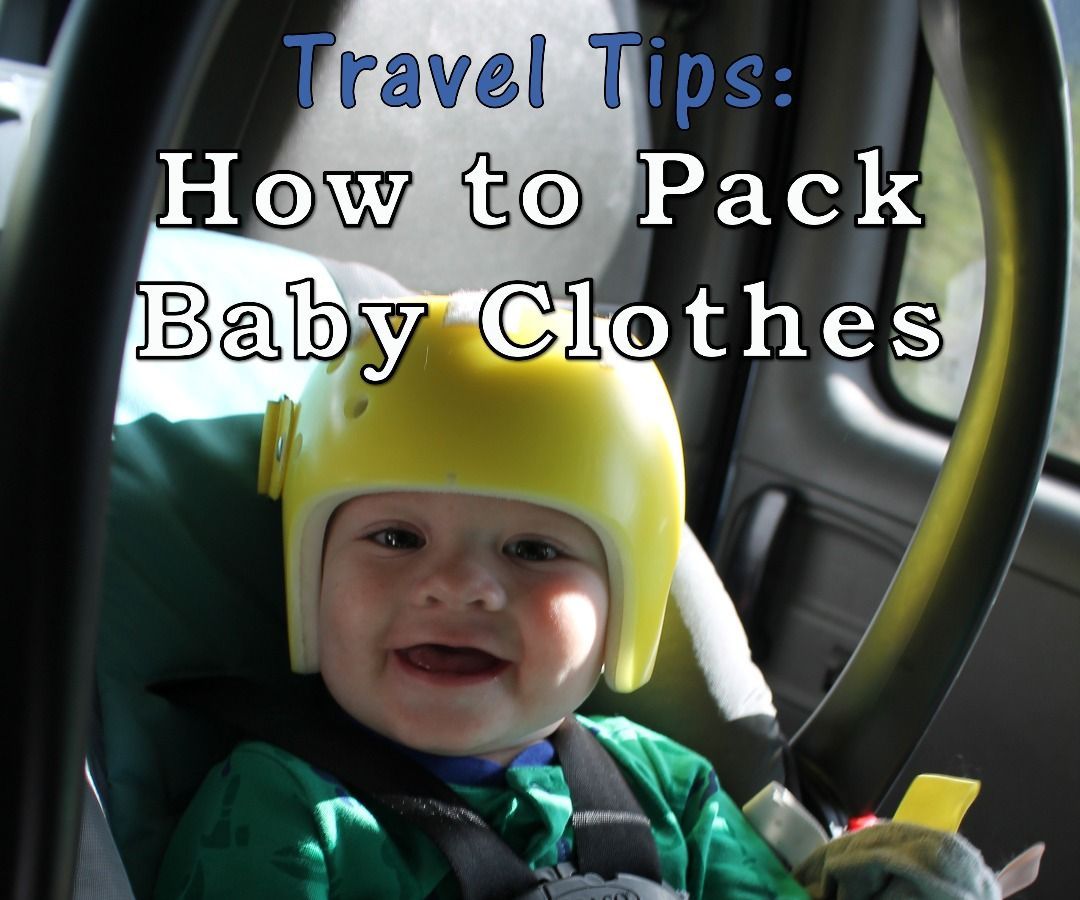 Tips for Traveling with a Baby: Packing Baby Clothes