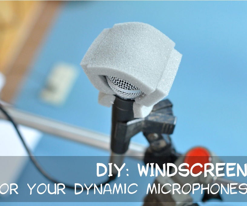 Microphone Windscreen 4 Steps Instructables
