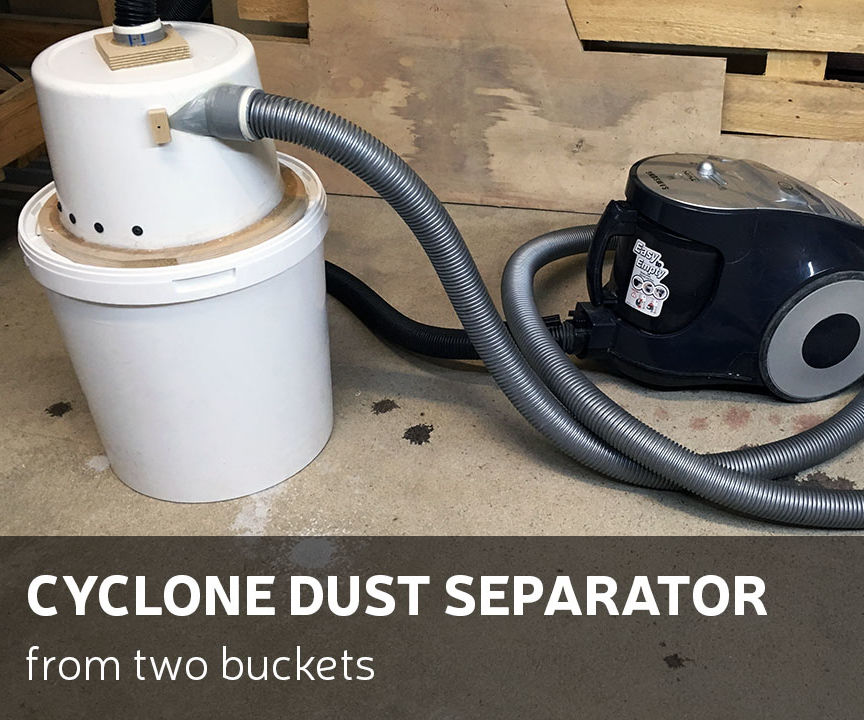 DIY: Cyclone Dust Separator From Two Buckets