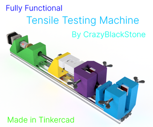 FULLY FUNCTIONAL Tensile Testing Machine: Tinkercad Contest Version