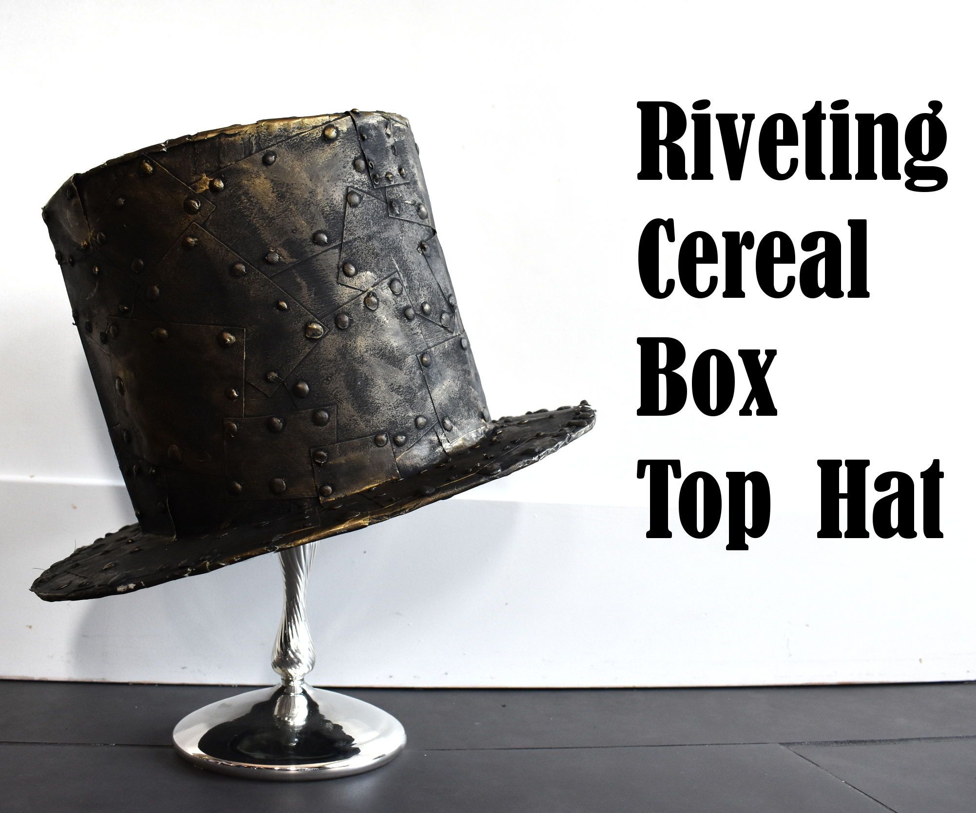 Riveting Cereal Box Top Hat 8 Steps (with Pictures) Instructables