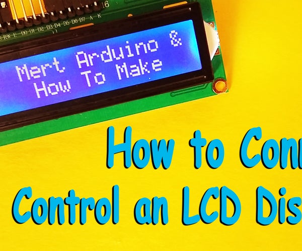 Arduino : How to Connect and Control an LCD Displays