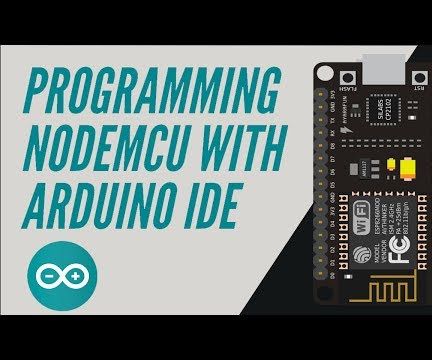 PROGRAMMING ESP/NODEMCU WITH ARDUINO IDE : 3 Steps - Instructables