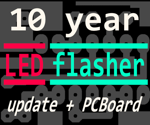 10 year led flasher + pc board DIY Project DIY Project Image