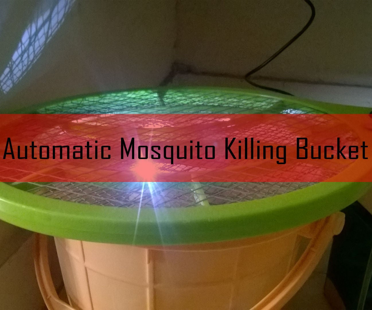 Automatic Mosquito Killing Bucket 5 Steps (with Pictures) Instructables