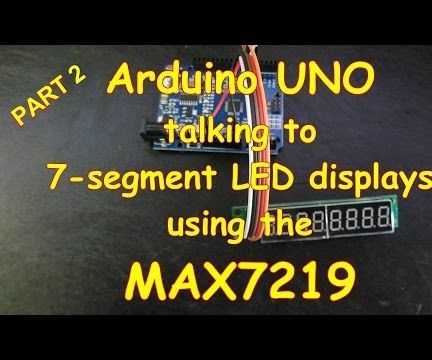 DIY guide for #10 Arduino and LED 7-segment displays using a MAX7219 - Part 2 with step-by-step instructions