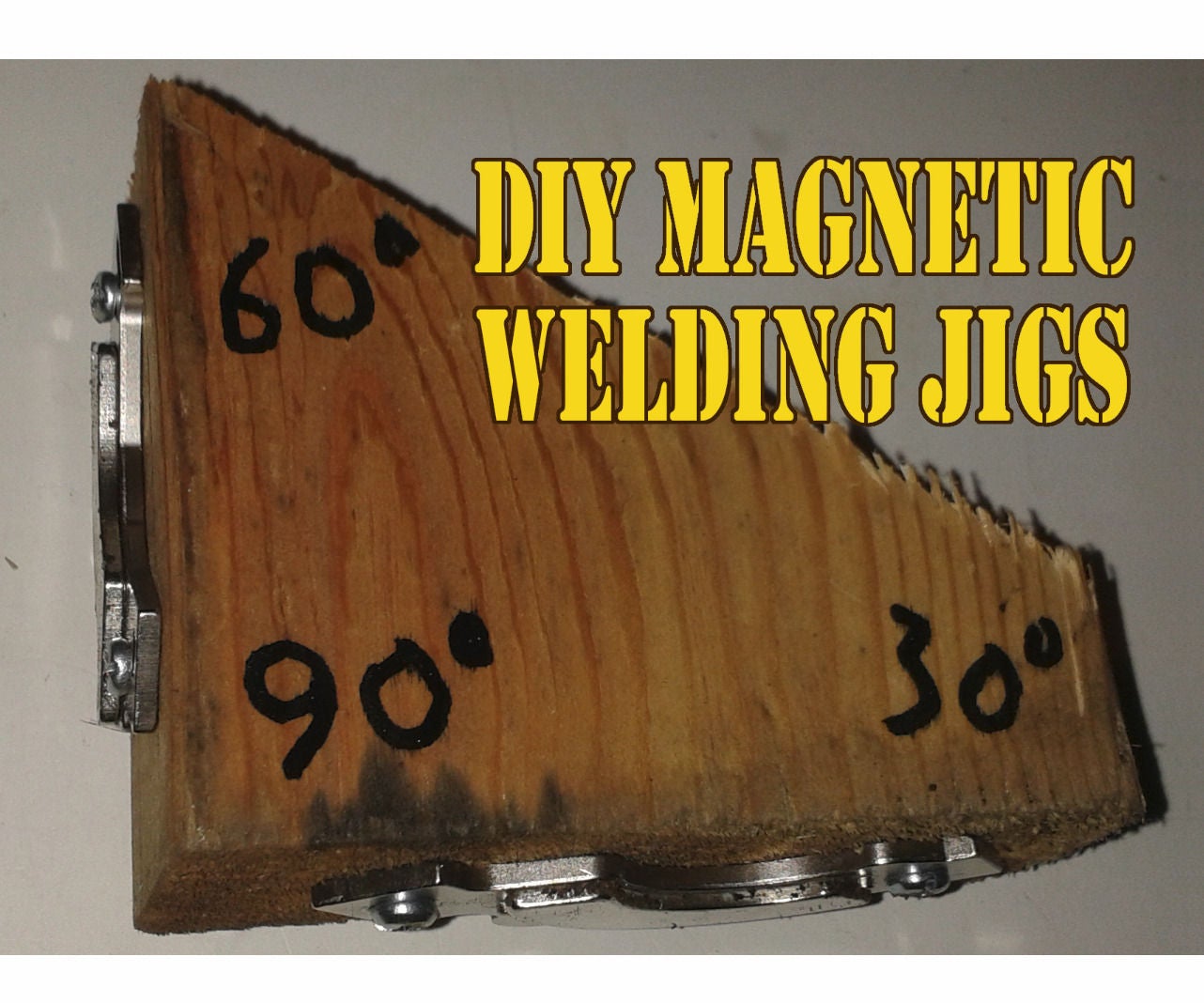 DIY Welding Jigs 3 Steps Instructables
