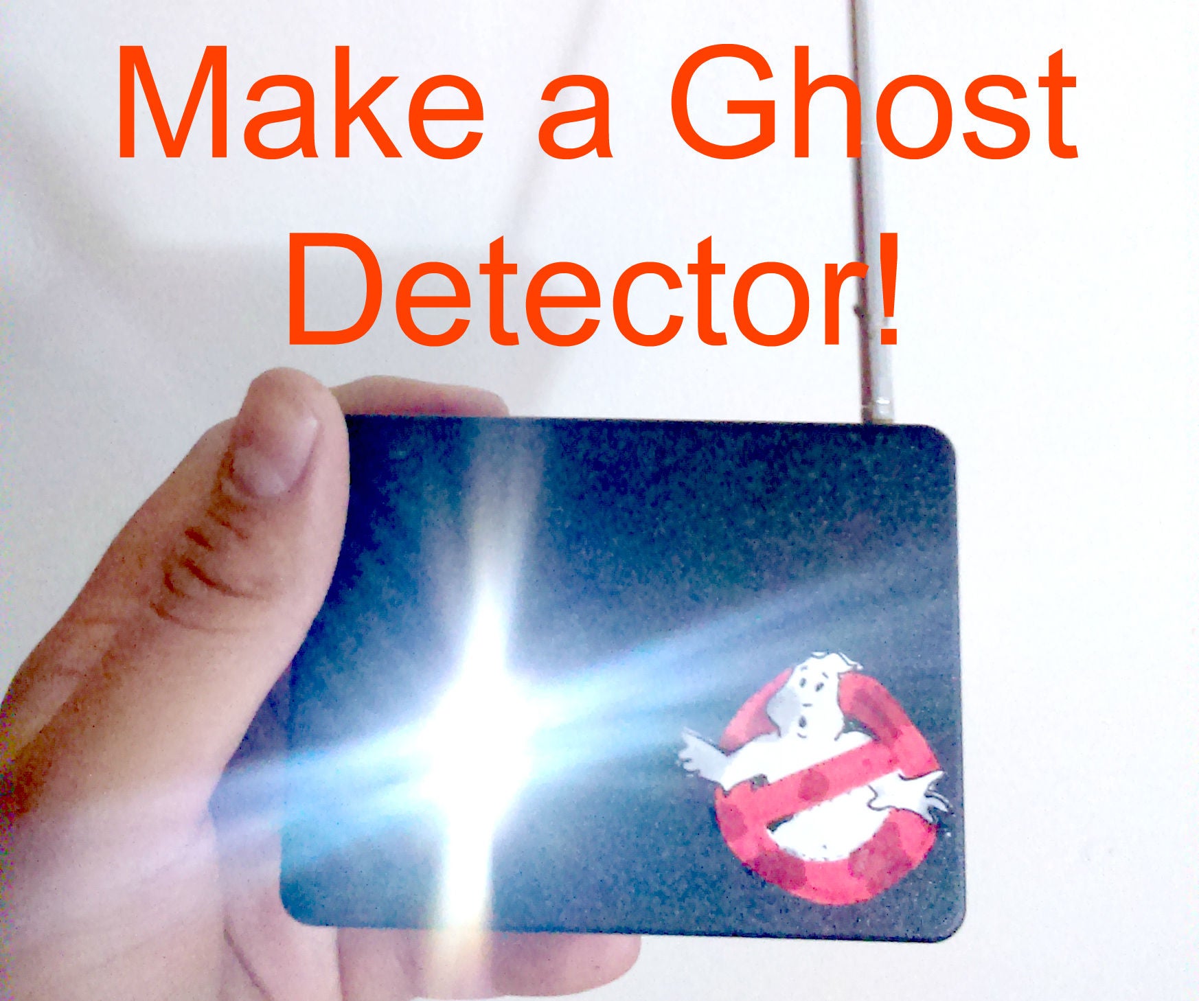 Make a Ghost Detector! 4 Steps (with Pictures) Instructables
