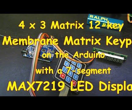 #13 matrix membrane switch (12-key 4x3) an arduino plus a led max7219 display DIY Project DIY Project Image