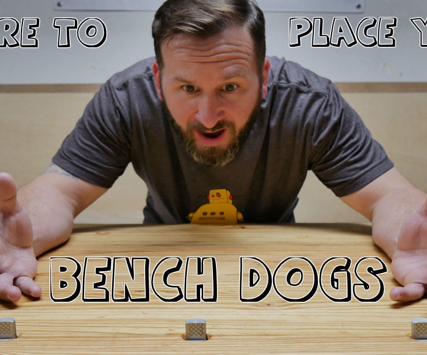 Where to Place Your Bench Dogs : 6 Steps (with Pictures) - Instructables