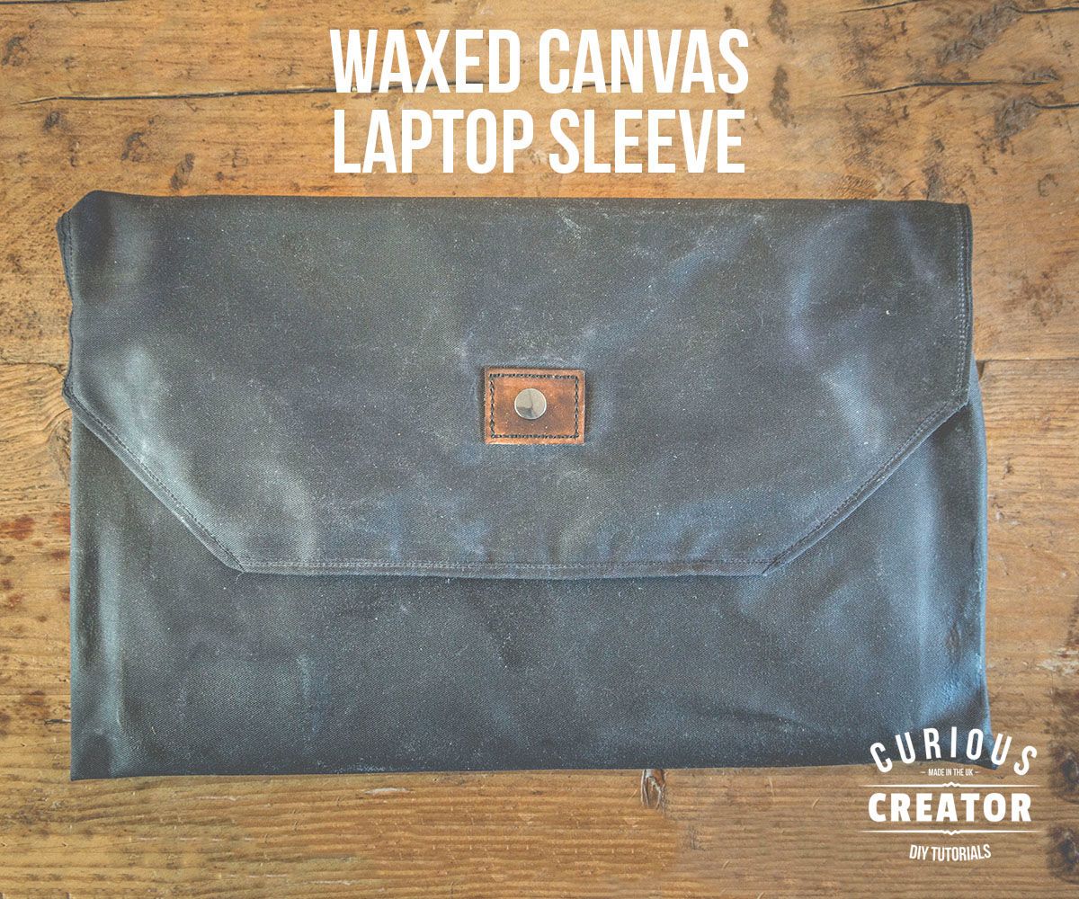 Waxed Canvas Laptop Sleeve 7 Steps (with Pictures) Instructables