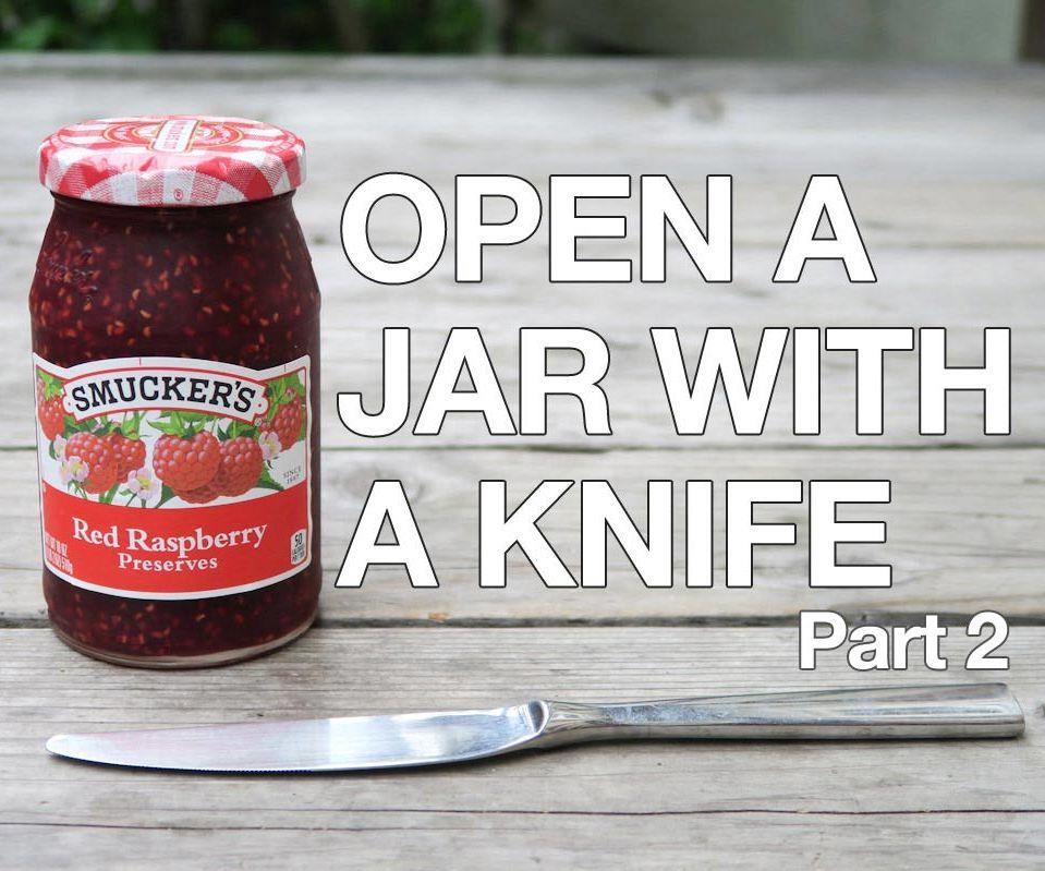 Open a Stuck Jar With a Knife Pt. 2 Instructables