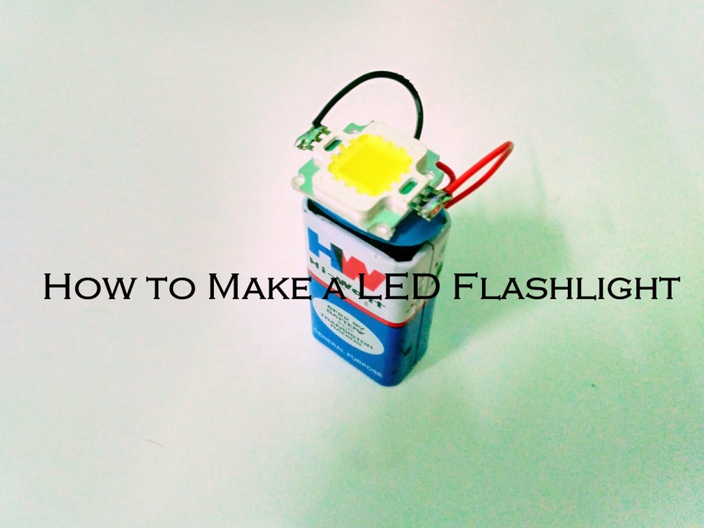 How to Make a LED Flashlight : 4 Steps (with Pictures ...