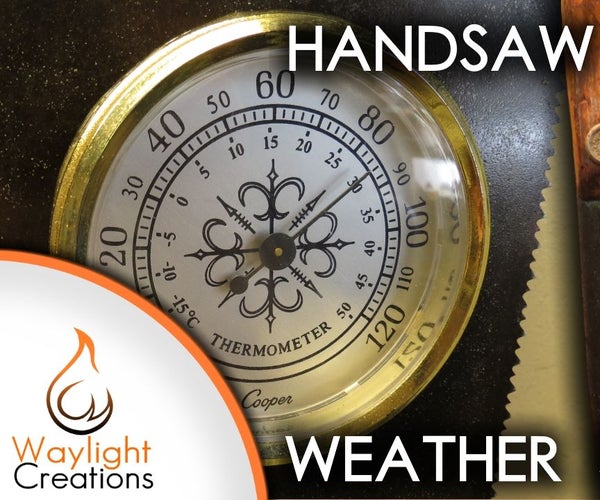 Upcycle a Handsaw Into a Weather Station