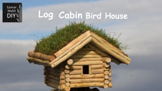 Diy Log Cabin Bird House 15 Steps With Pictures Instructables