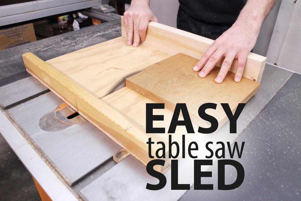 Easy Table Saw Sled 16 Steps With Pictures Instructables Easy Table Saw Sled 16 Steps With, What Size Should A Table Saw Sled Be
