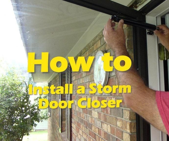 How To Install A Storm Door Closer 12 Steps with Pictures How To Install A Storm Door Closer 12 Steps with Pictures
