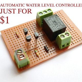 $1 AUTOMATIC WATER LEVEL CONTROLLER : 5 Steps (with Pictures ...