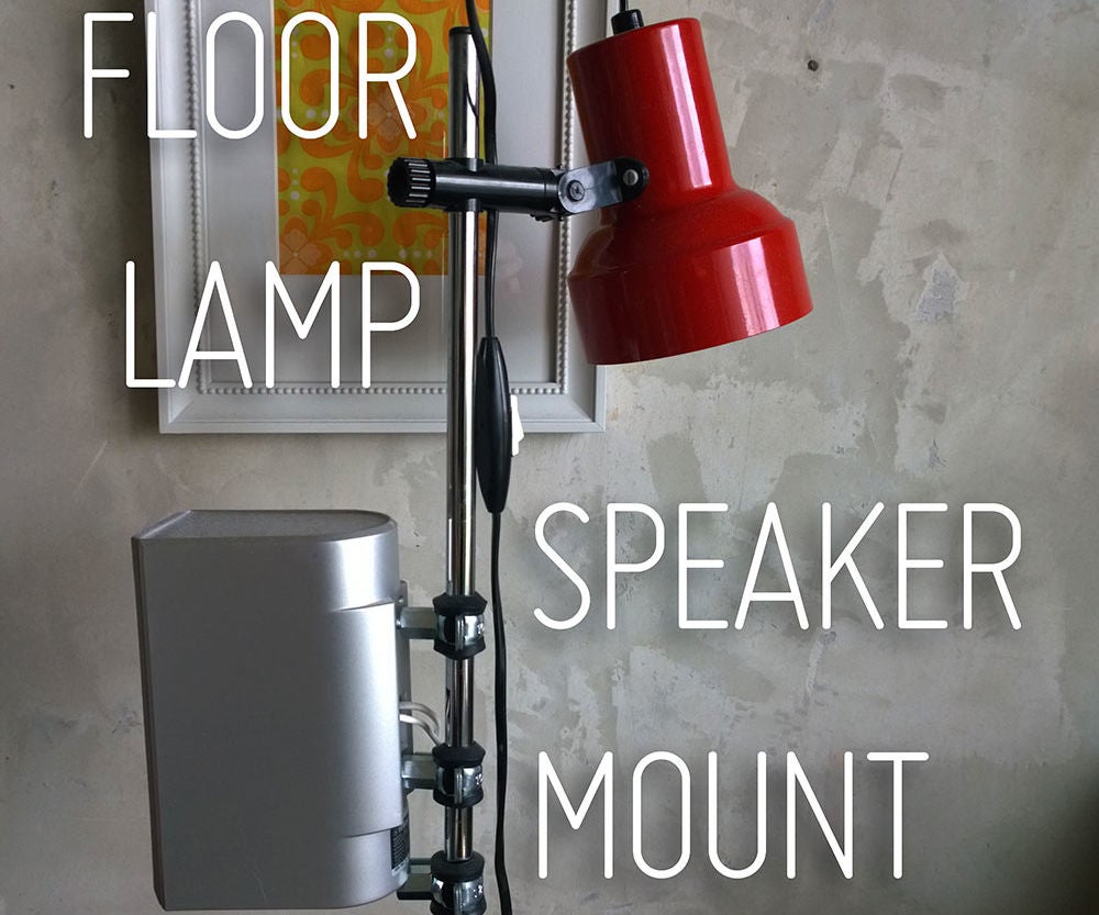 Floor Lamp Speaker Mount 3 Steps (with Pictures) Instructables